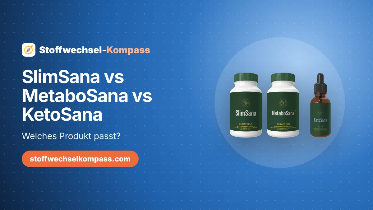 SlimSana vs. MetaboSana vs. KetoSana im Vergleich